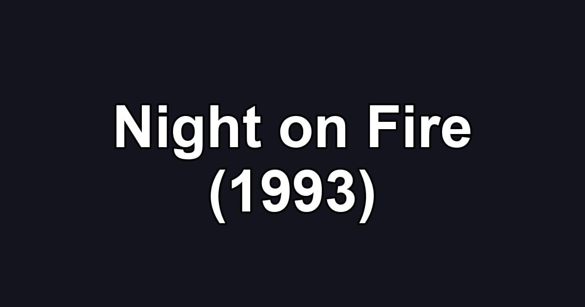 Night on Fire (1993)