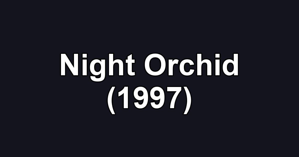 Night Orchid (1997)