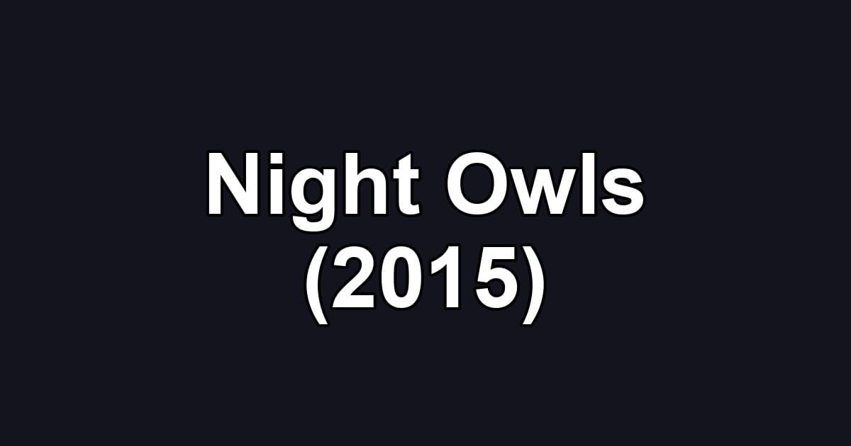 Night Owls (2015)