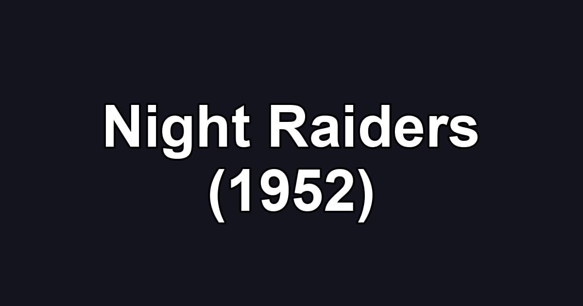 Night Raiders (1952)