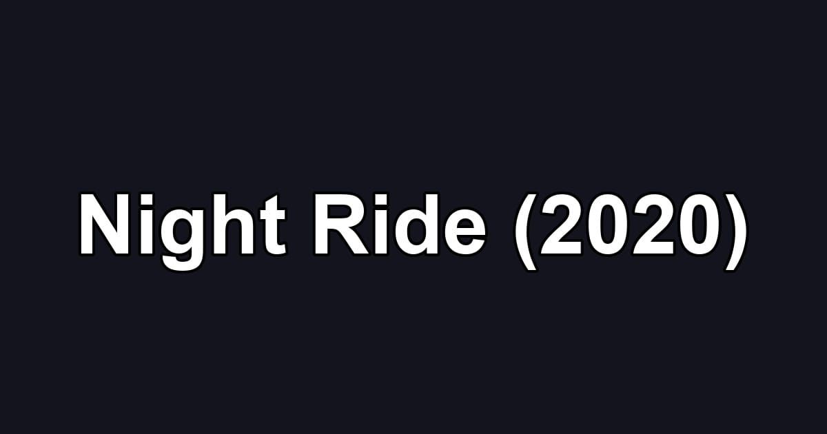 Night Ride (2020)