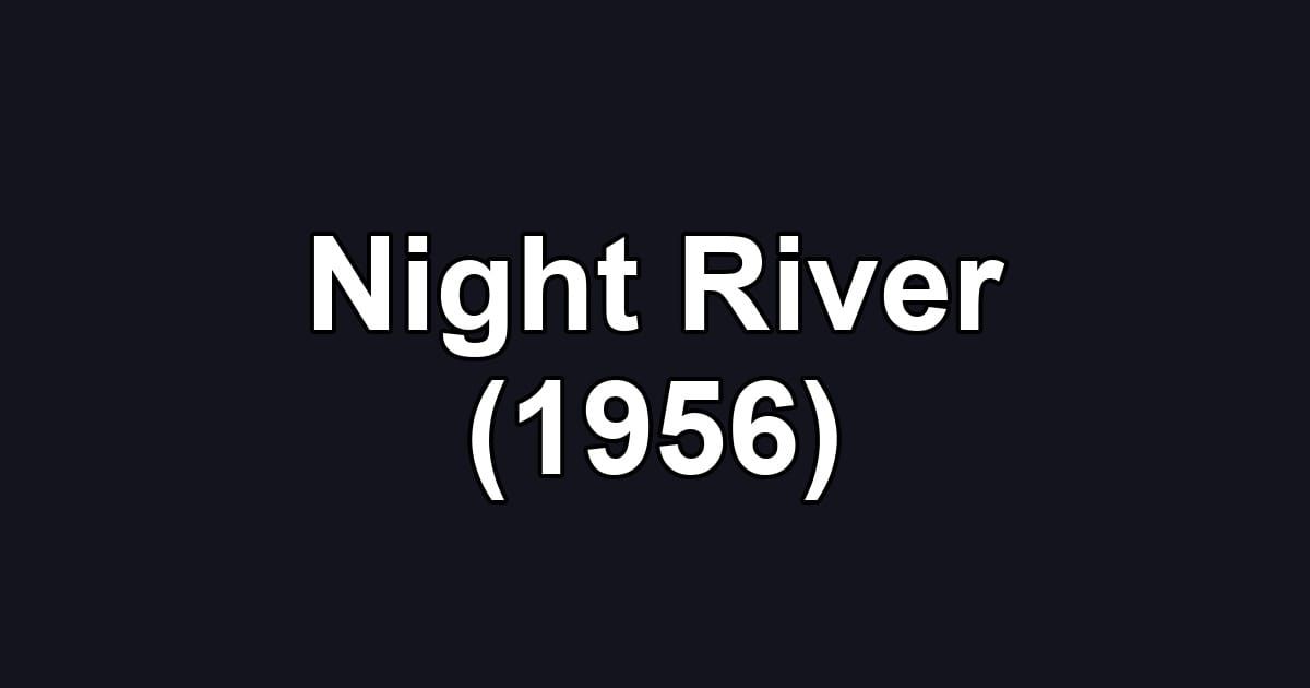 Night River (1956)