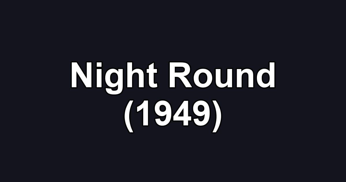 Night Round (1949)