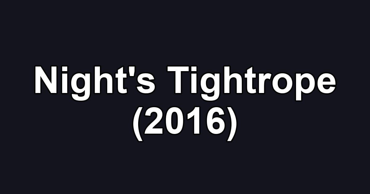 Night's Tightrope (2016)