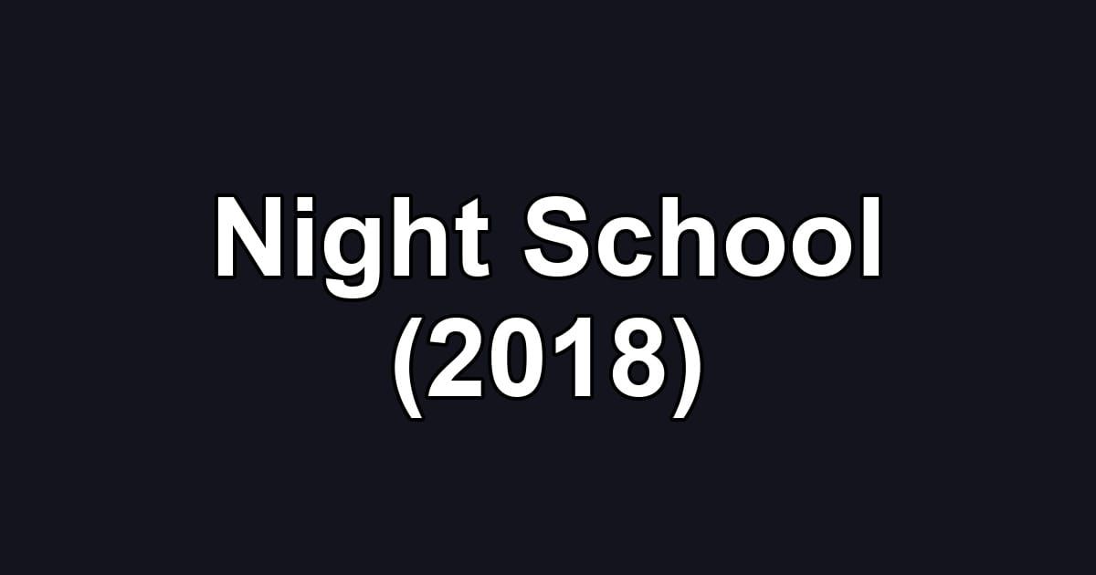 Night School (2018)