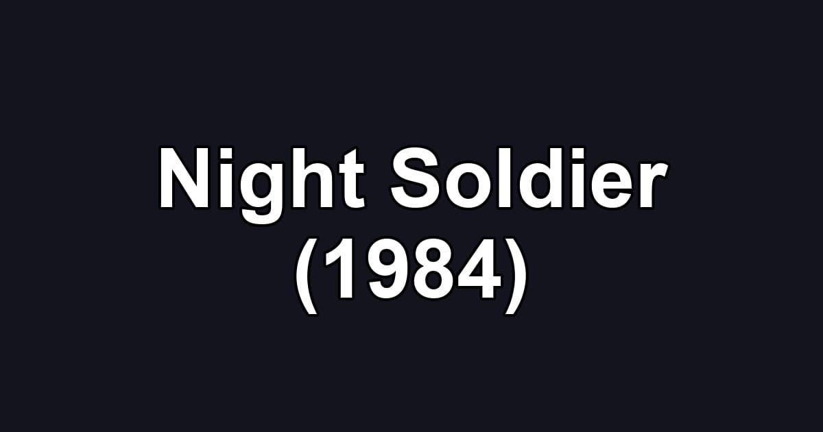 Night Soldier (1984)