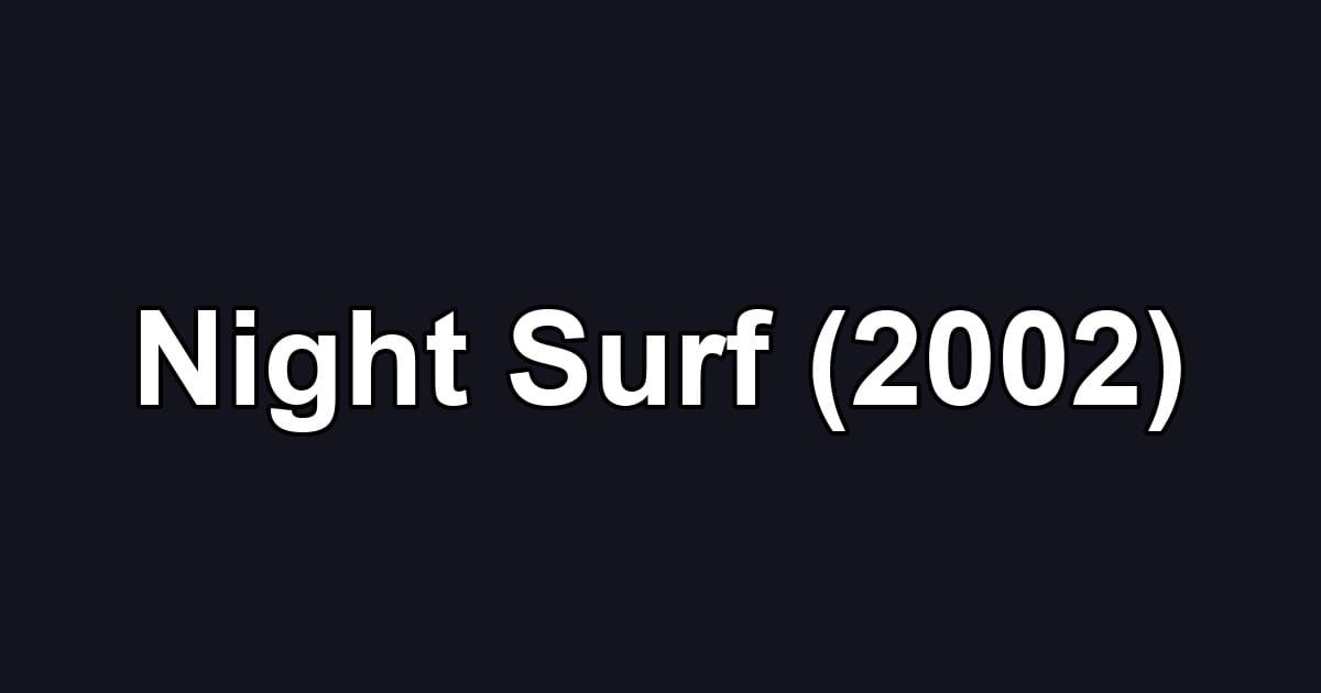 Night Surf (2002)