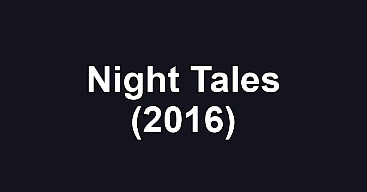 Night Tales (2016)