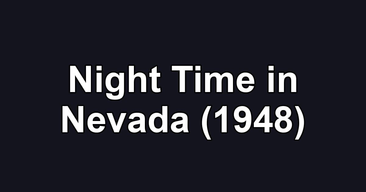 Night Time in Nevada (1948)