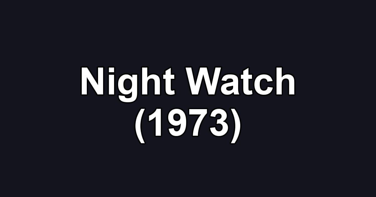 Night Watch (1973)