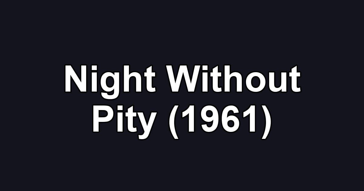 Night Without Pity (1961)