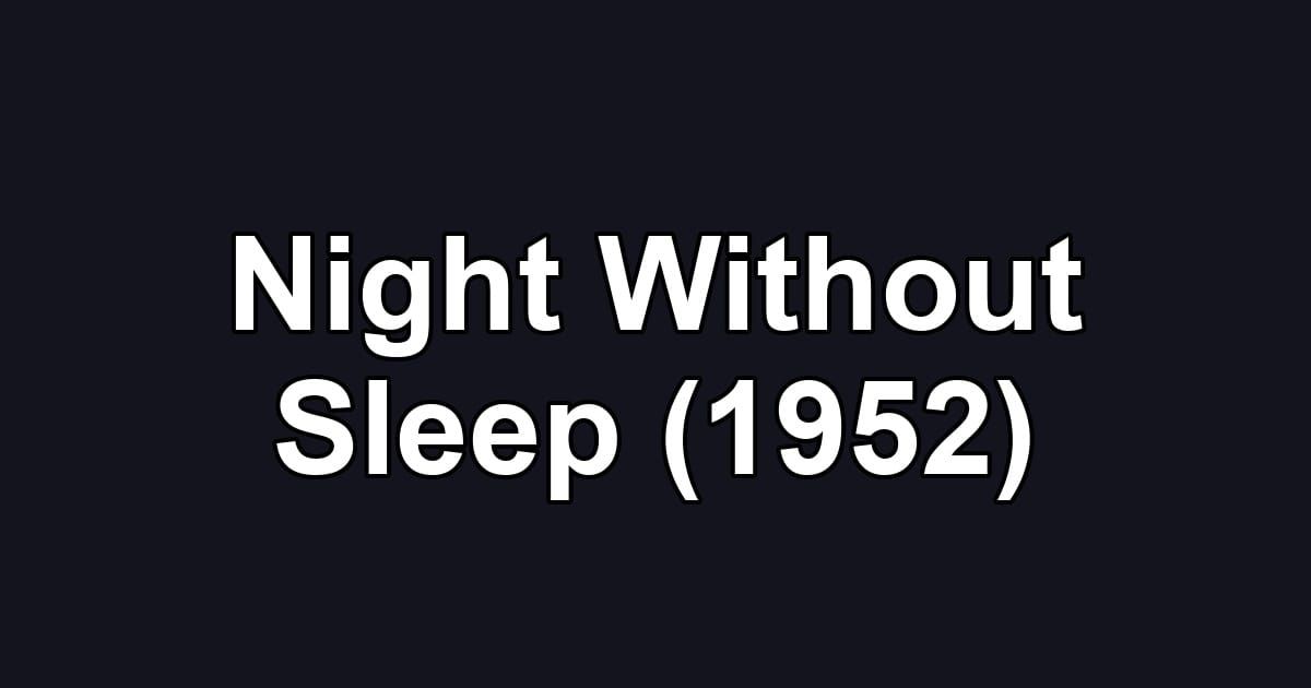 Night Without Sleep (1952)