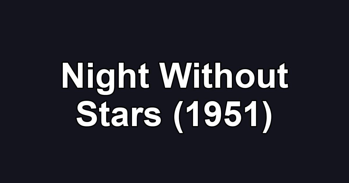 Night Without Stars (1951)