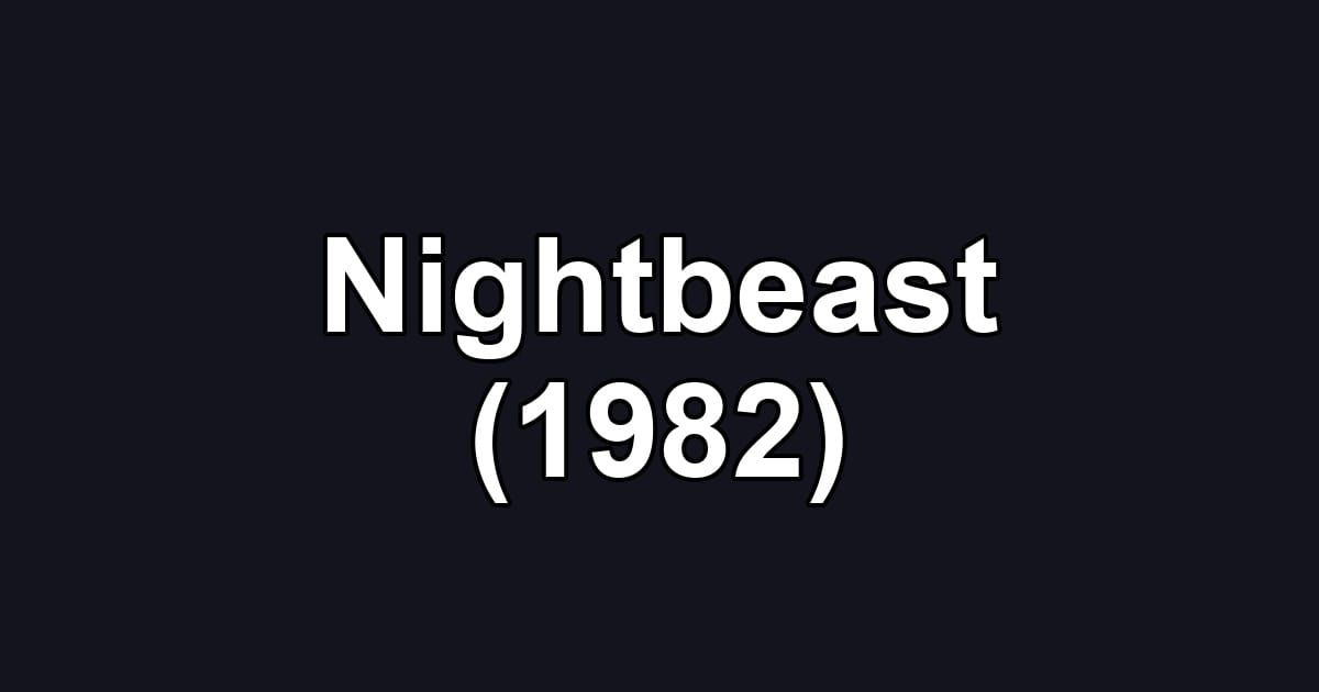 Nightbeast (1982)