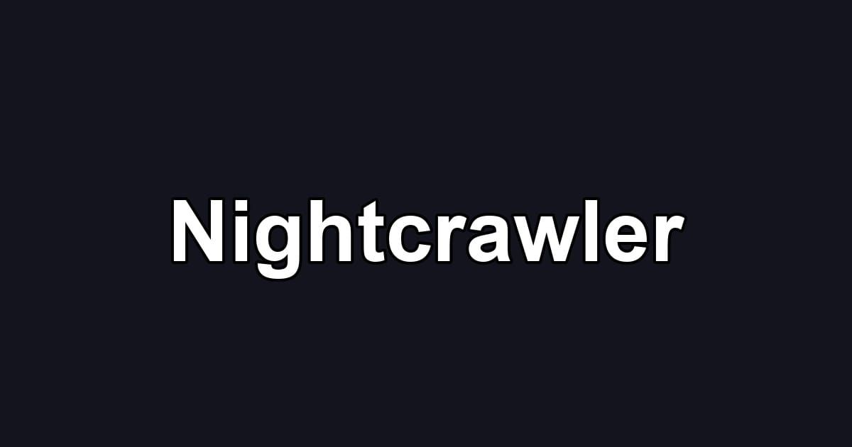Nightcrawler