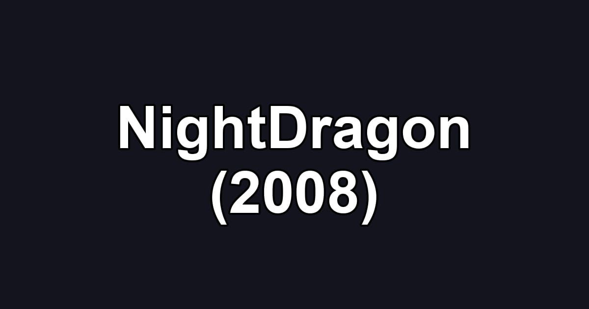 NightDragon (2008)