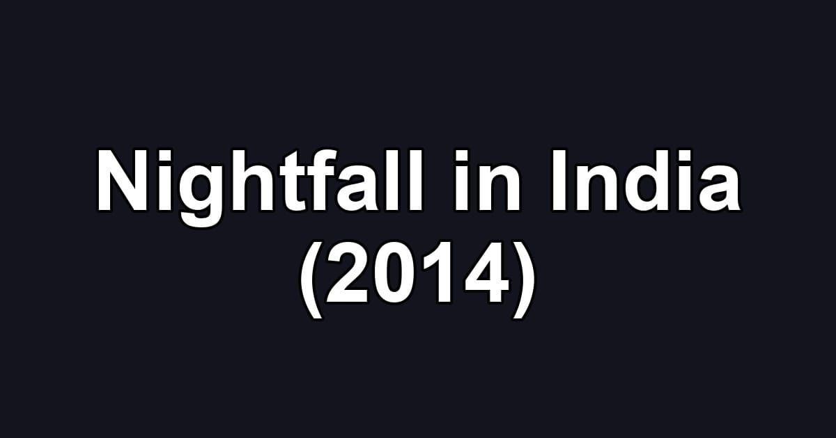 Nightfall in India (2014)