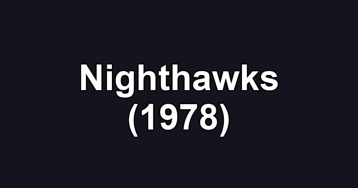 Nighthawks (1978)