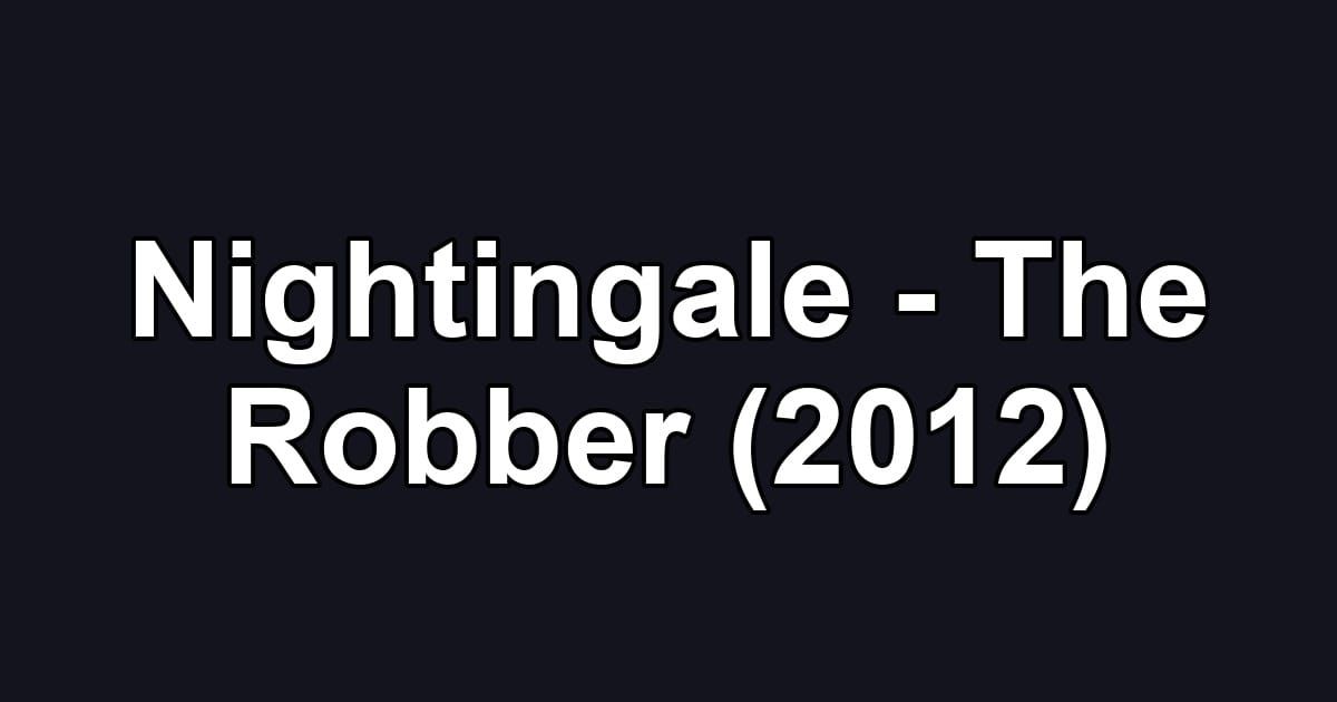 Nightingale - The Robber (2012)