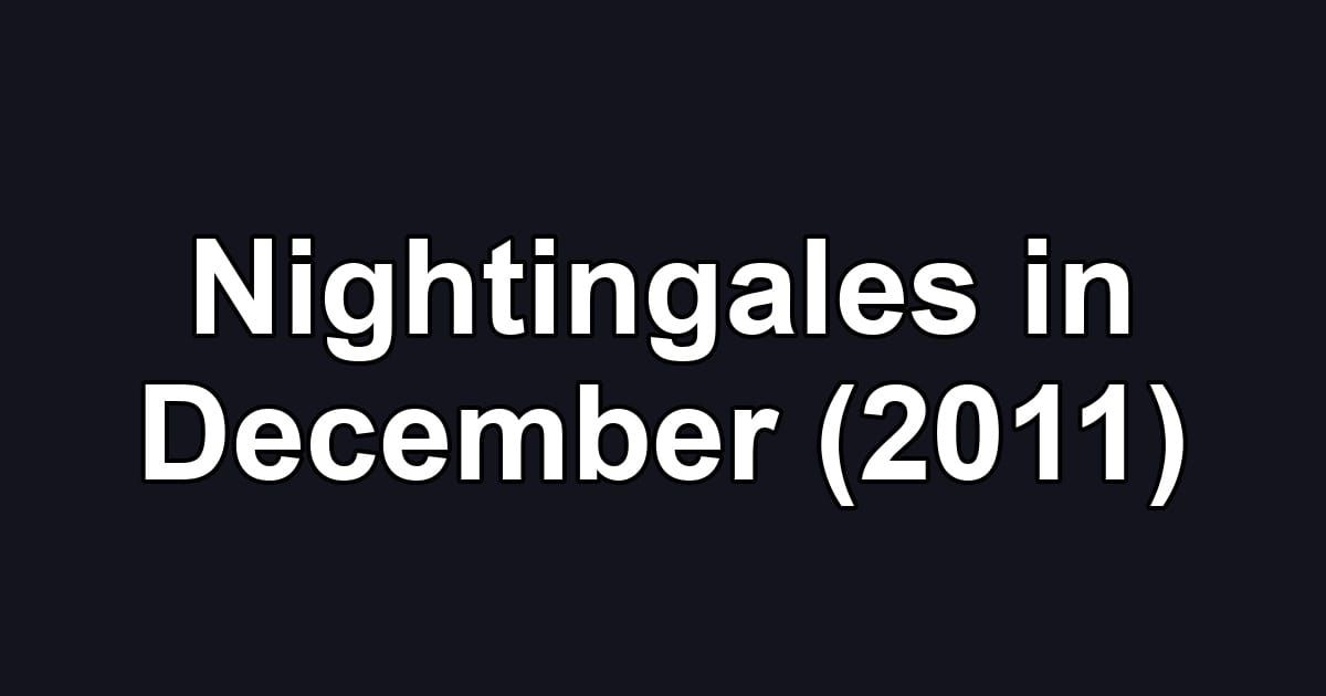 Nightingales in December (2011)