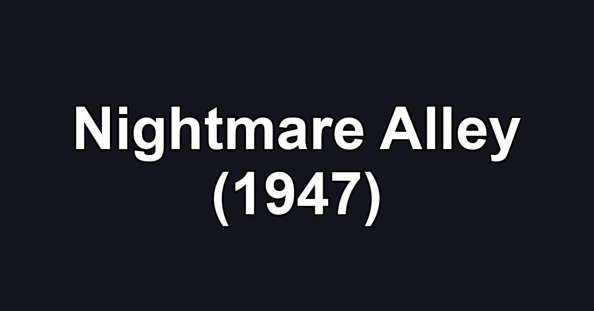 Nightmare Alley (1947)