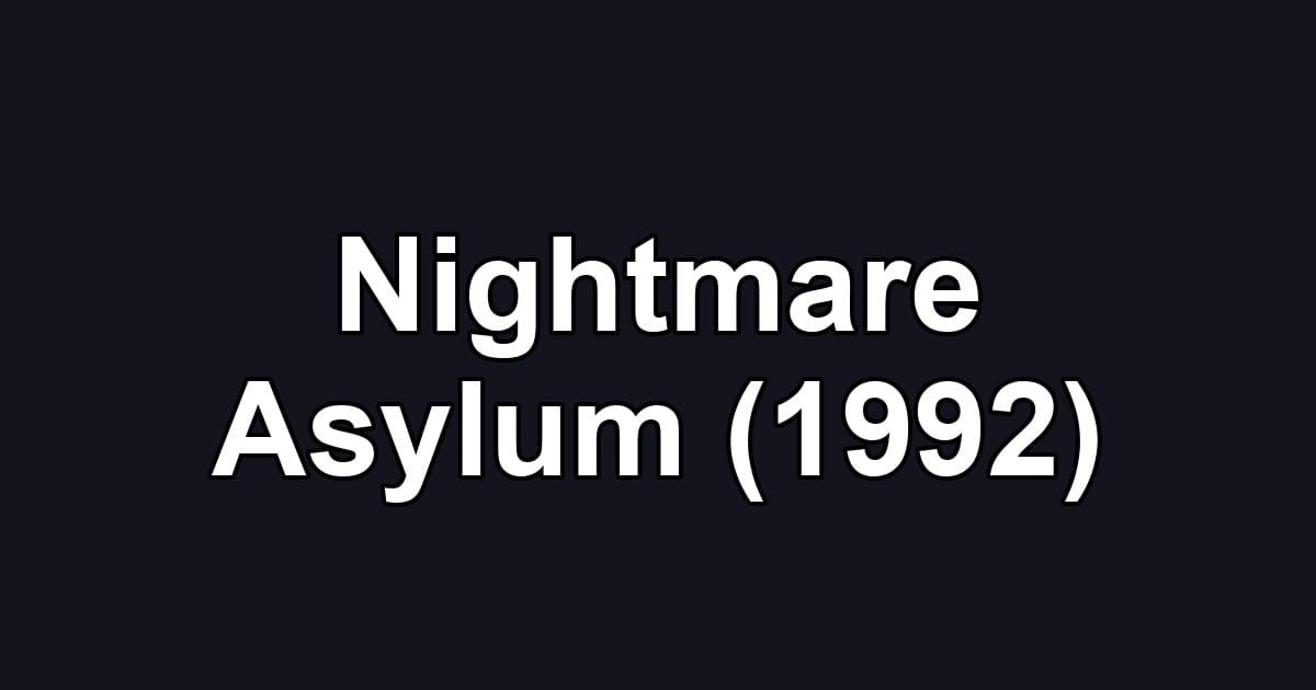 Nightmare Asylum (1992)