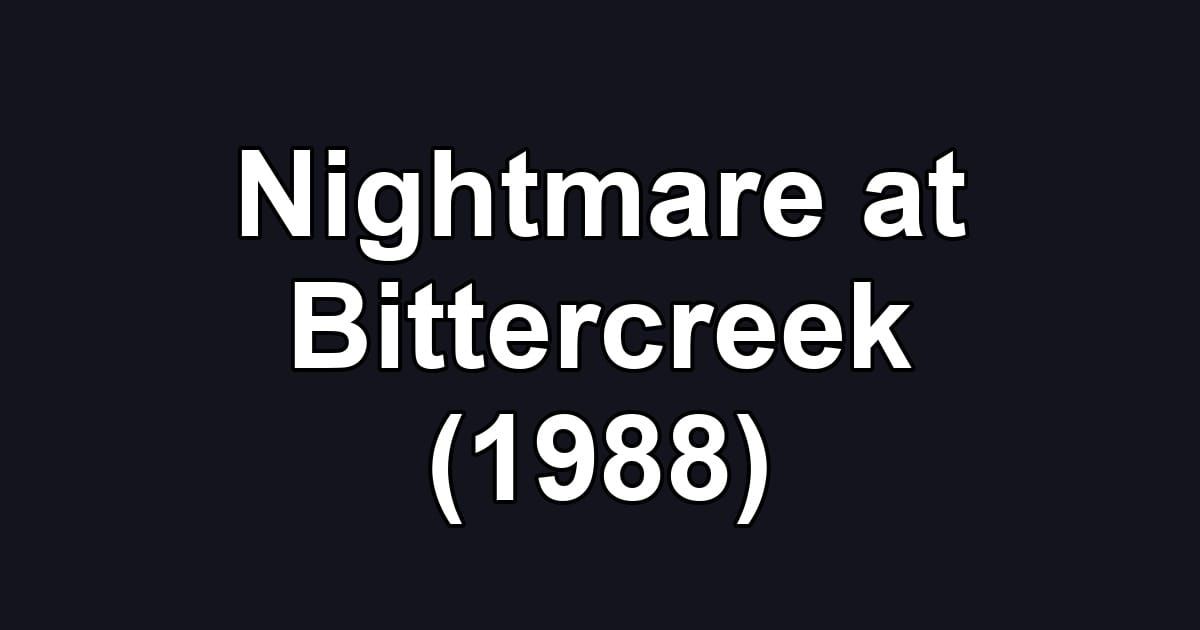 Nightmare at Bittercreek (1988)
