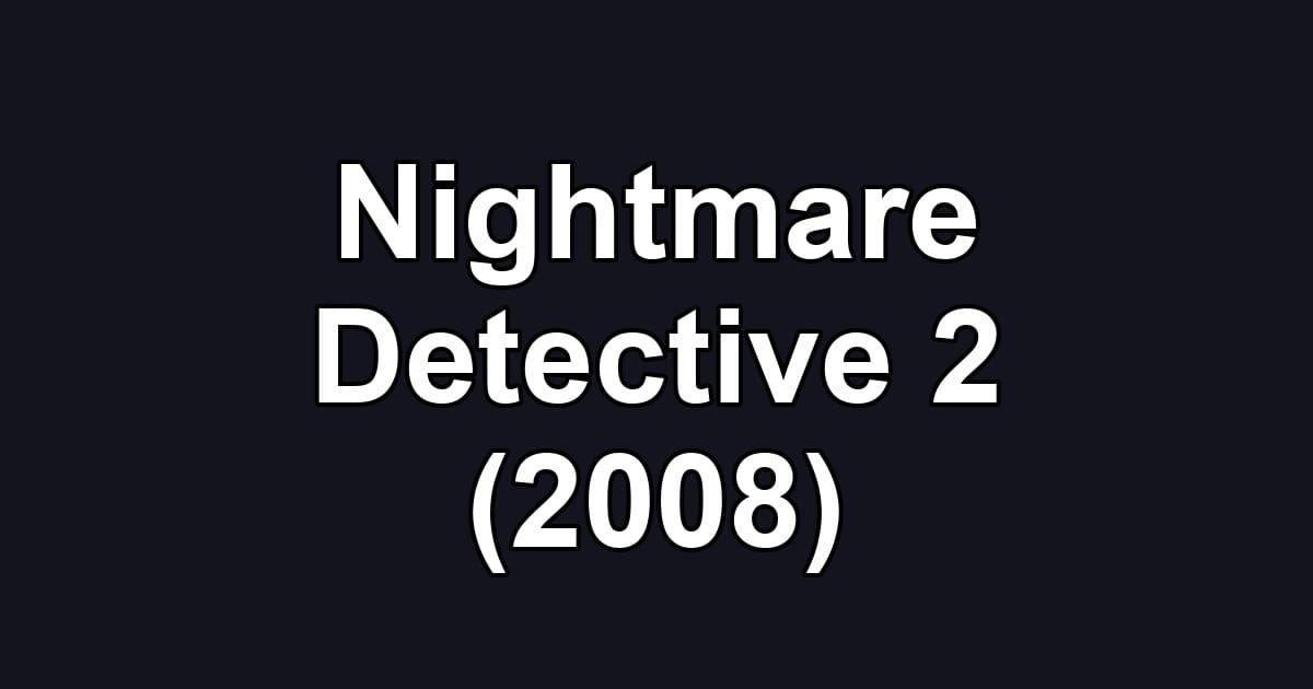 Nightmare Detective 2 (2008)