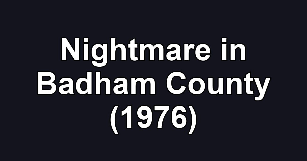 Nightmare in Badham County (1976)