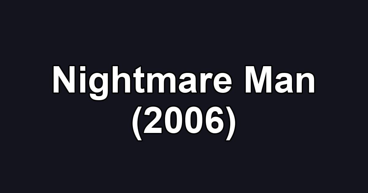 Nightmare Man (2006)