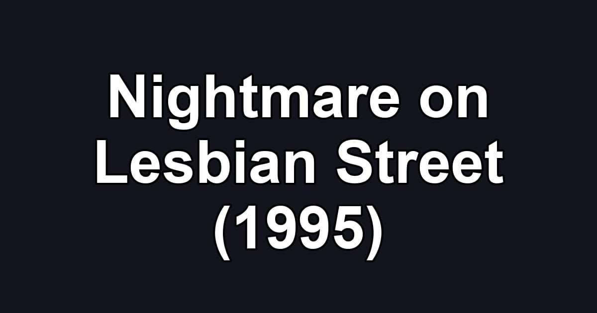 Nightmare on Lesbian Street (1995)