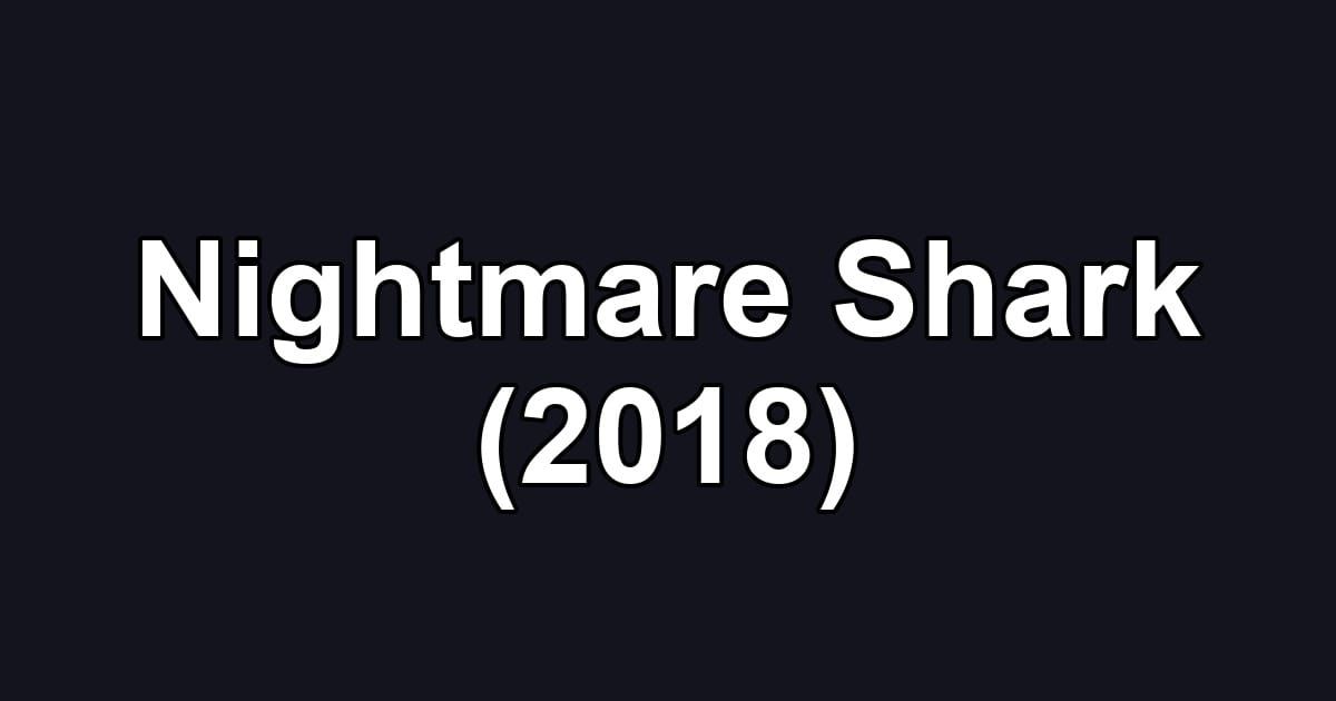 Nightmare Shark (2018)