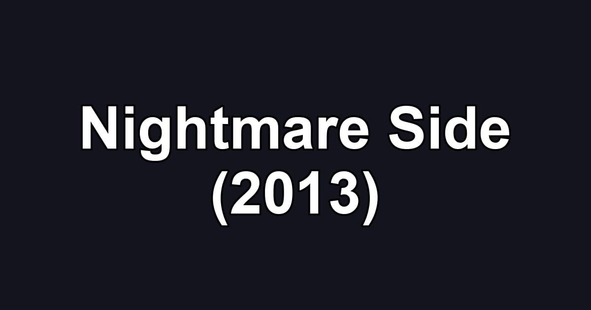Nightmare Side (2013)