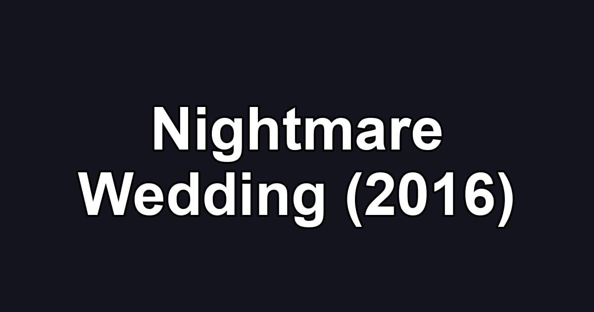 Nightmare Wedding (2016)