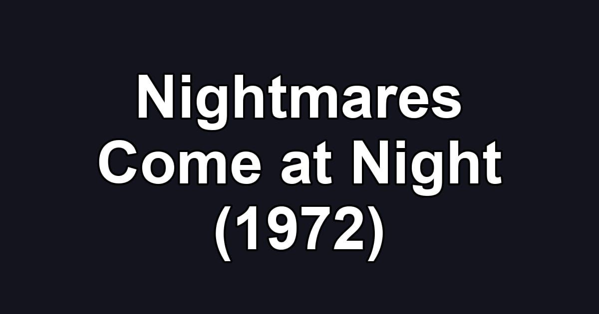 Nightmares Come at Night (1972)