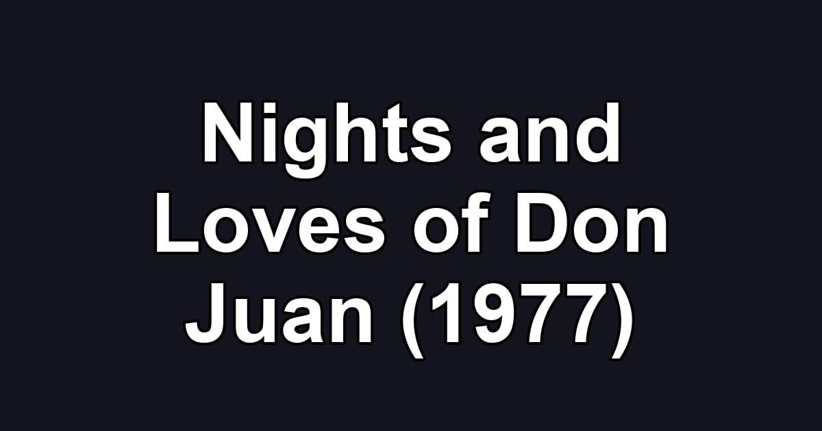 Nights and Loves of Don Juan (1977)