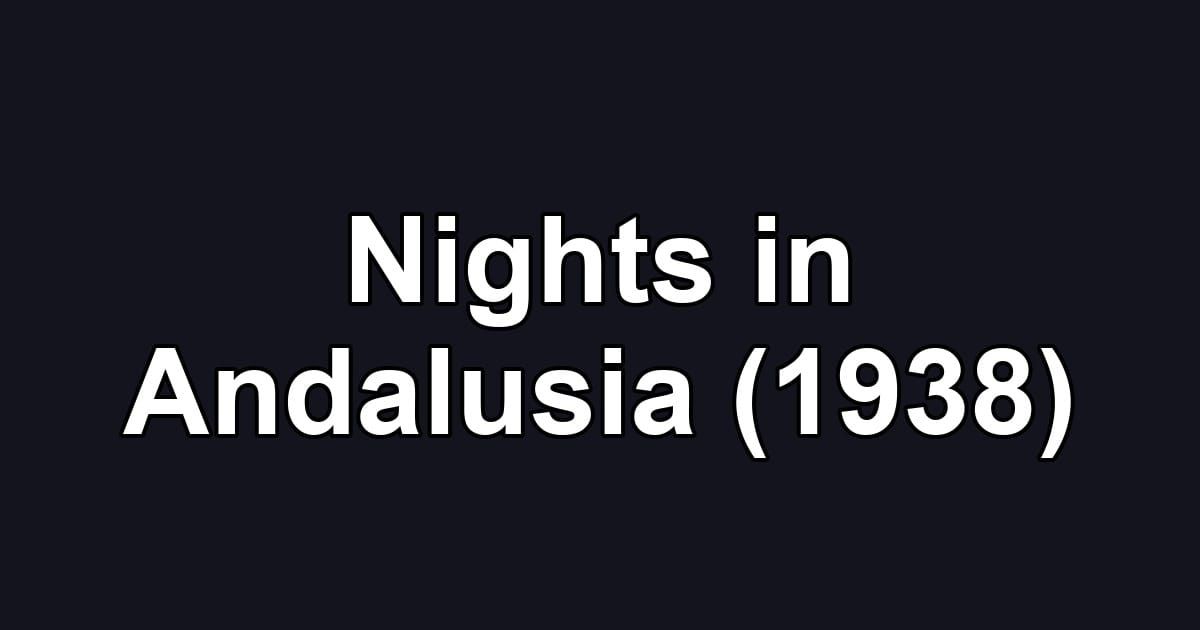 Nights in Andalusia (1938)