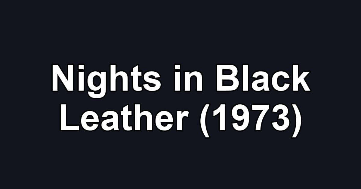 Nights in Black Leather (1973)
