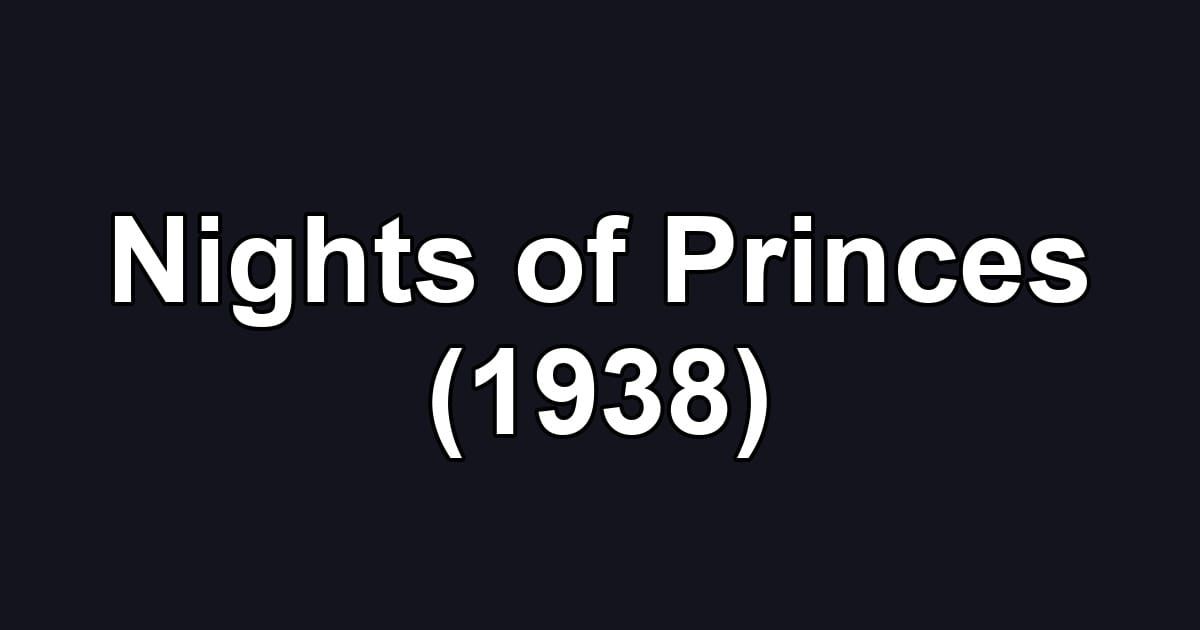 Nights of Princes (1938)