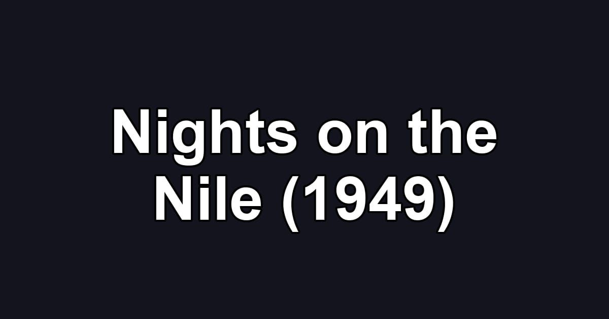 Nights on the Nile (1949)