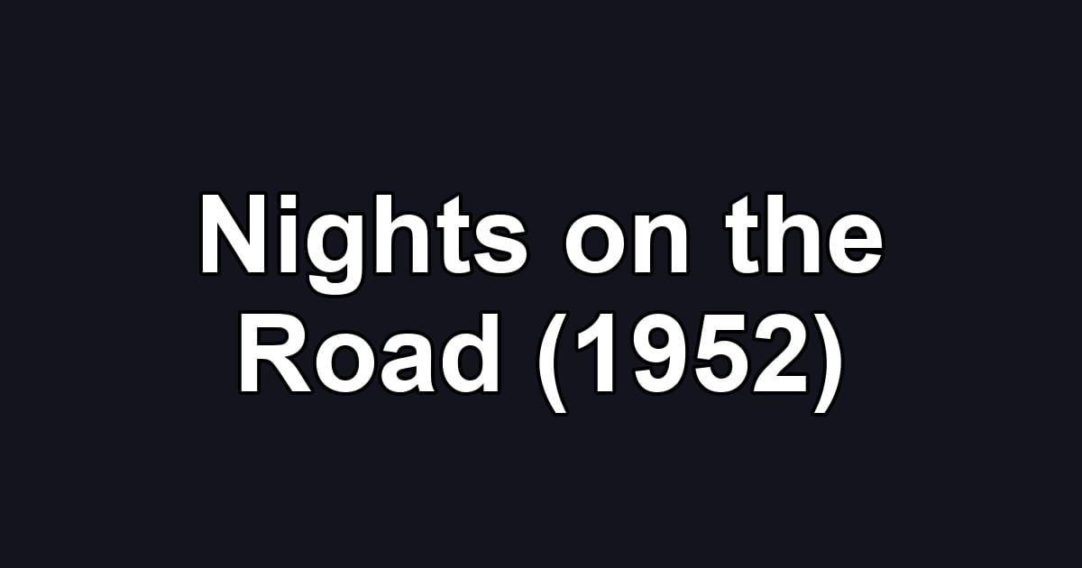 Nights on the Road (1952)