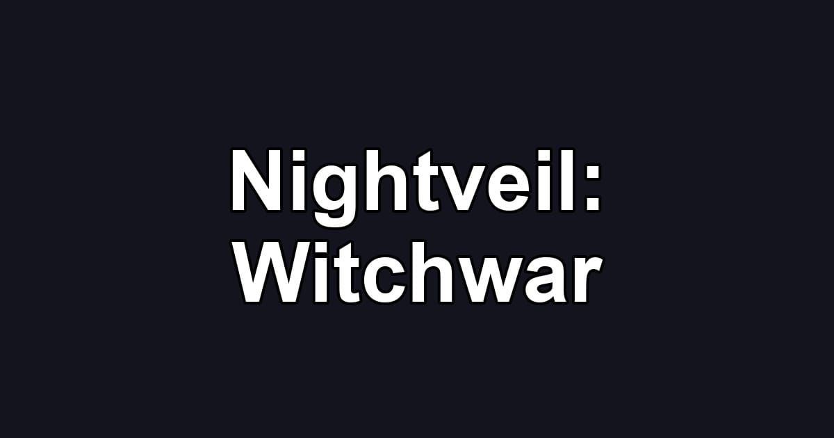 Nightveil: Witchwar