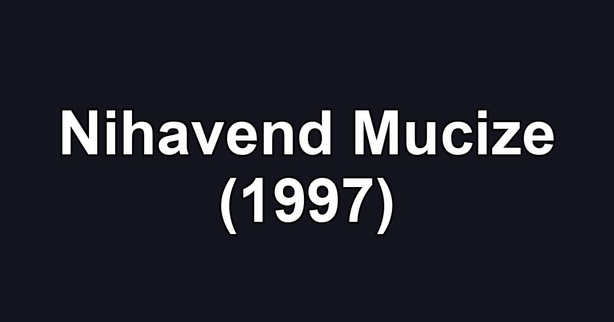 Nihavend Mucize (1997)
