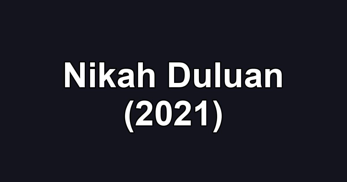 Nikah Duluan (2021)