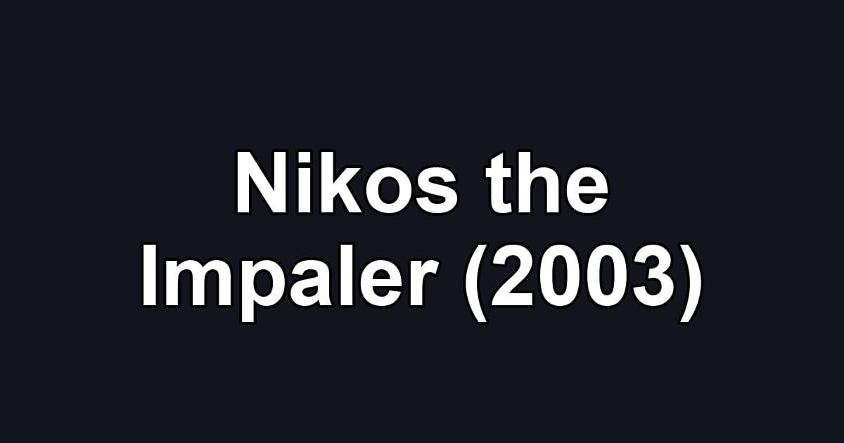 Nikos the Impaler (2003)