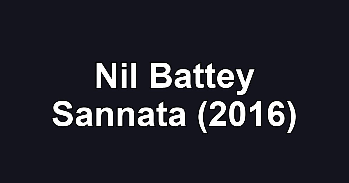Nil Battey Sannata (2016)