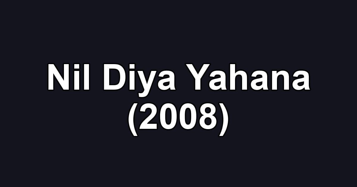 Nil Diya Yahana (2008)