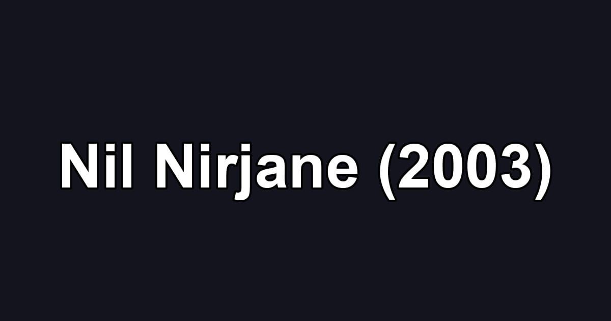 Nil Nirjane (2003)