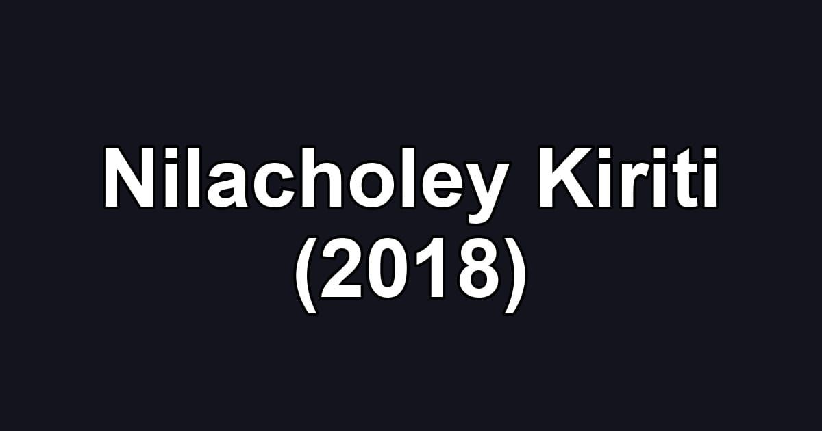 Nilacholey Kiriti (2018)