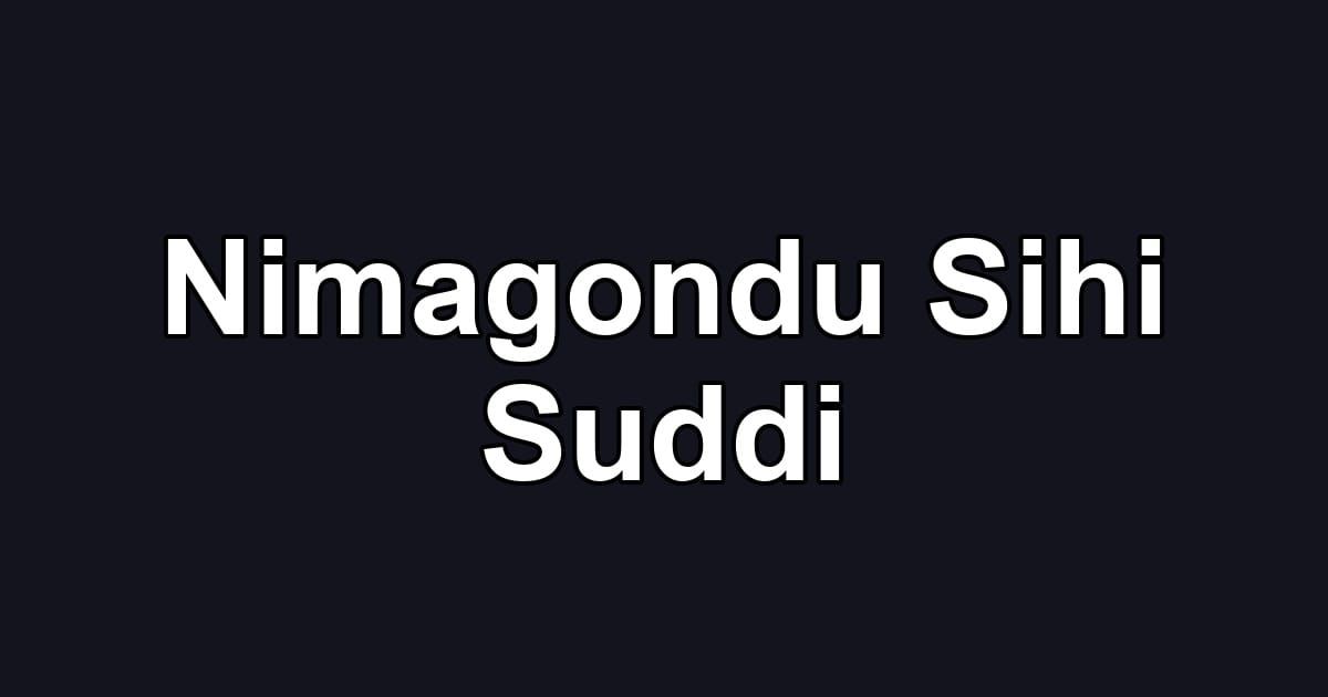 Nimagondu Sihi Suddi